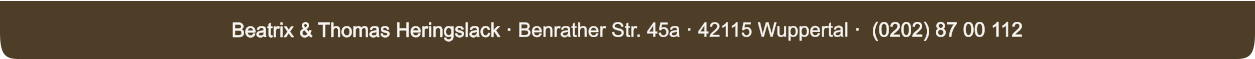 Beatrix & Thomas Heringslack · Benrather Str. 45a · 42115 Wuppertal ·  (0202) 87 00 112